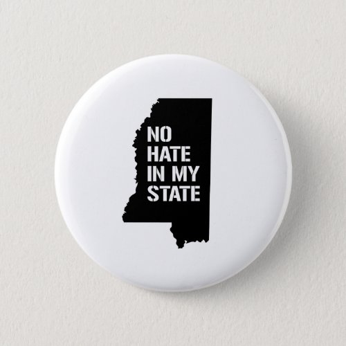 Mississippi No Hate In My State Pinback Button