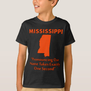 Mississippi - Pronouncing It Takes One Second T-Shirt