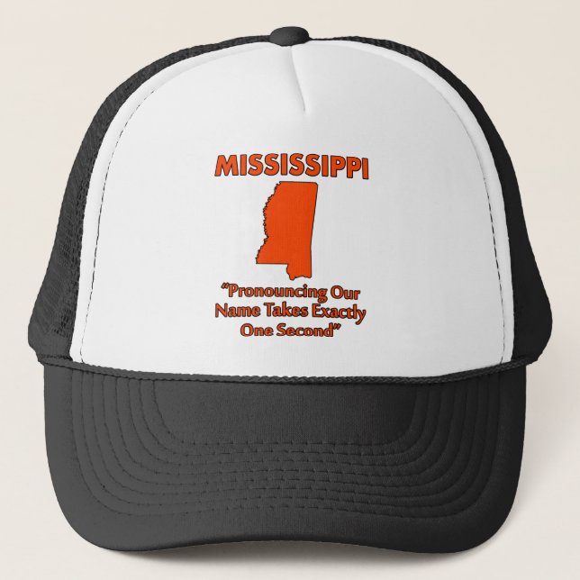 Mississippi - Pronouncing It Takes One Second Trucker Hat (Front)