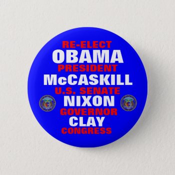 Missouri For Obama Mccaskill Nixon Clay Pinback Button by hueylong at Zazzle
