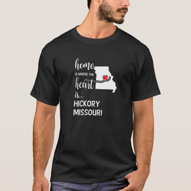 Missouri Home Is Where The Heart Is Hickory County T-Shirt (Front)