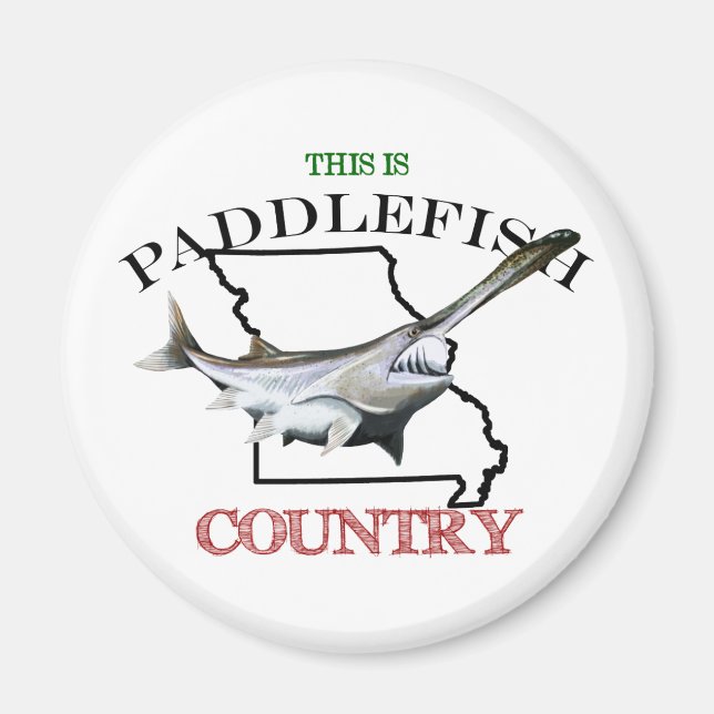 Missouri Is Paddlefish Country Magnet (Front)