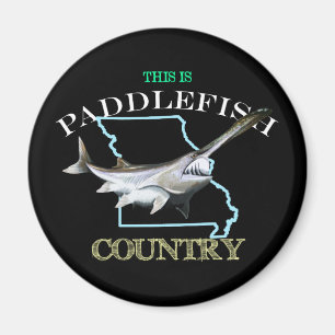 Missouri Is Paddlefish Country Magnet