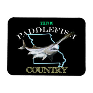 Missouri Is Paddlefish Country Magnet