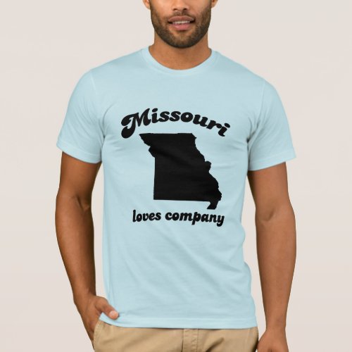 Missouri loves company T_Shirt