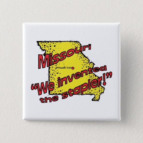 Missouri MO US Motto  We Invented The Stapler Pinback Button