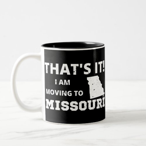 Missouri Moving To Missouri Two_Tone Coffee Mug