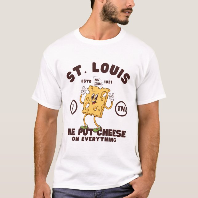 Missouri : we put cheese on everything T-Shirt (Front)