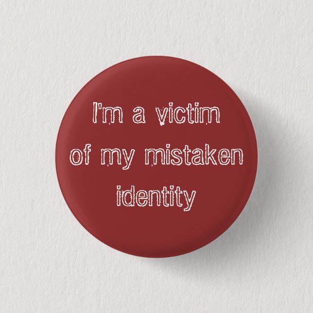 Mistaken Identity Button (Front)