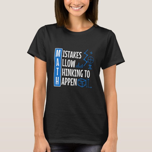 Mistakes Allow Thinking To Happen 1 T-Shirt (Front)