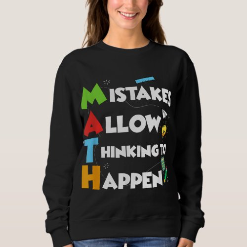 Mistakes Allow Thinking To Happen Back To School T Sweatshirt