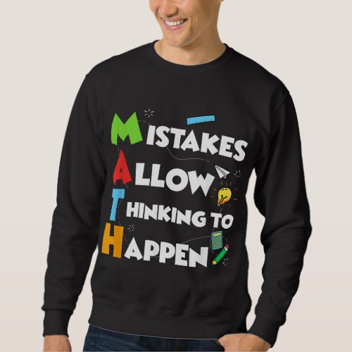 Mistakes Allow Thinking To Happen Back To School T Sweatshirt