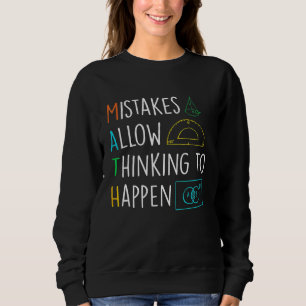 Mistakes Allow Thinking To Happen Funny Math Back  Sweatshirt