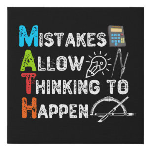 Mistakes Allow Thinking To Happen - Funny Math Faux Canvas Print