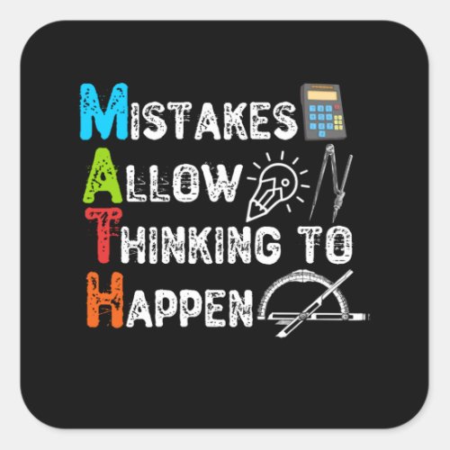 Mistakes Allow Thinking To Happen _ Funny Math Square Sticker
