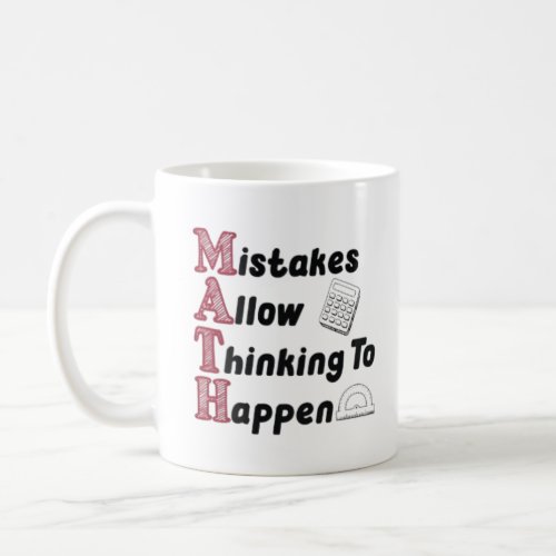 Mistakes Allow Thinking to Happen Funny Math Teach Coffee Mug