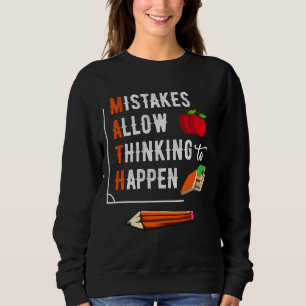 Mistakes Allow Thinking To Happen Math Lovers Sweatshirt