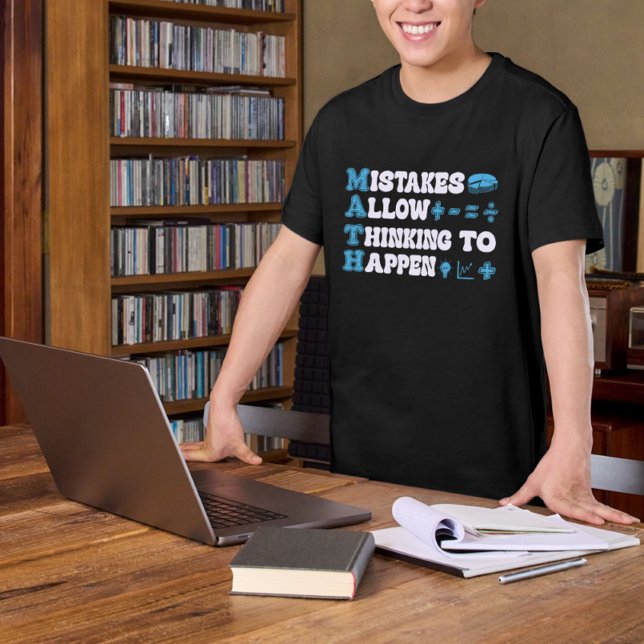 Mistakes Allow Thinking To Happen Math Mathematics T-Shirt (Creator Uploaded)