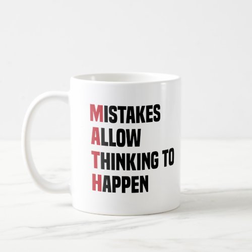 Mistakes Allow Thinking To Happen  Math Student Coffee Mug