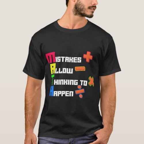 Mistakes Allow Thinking To Happen Math T_Shirt