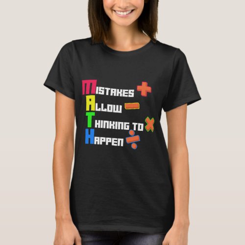 Mistakes Allow Thinking To Happen Math T_Shirt