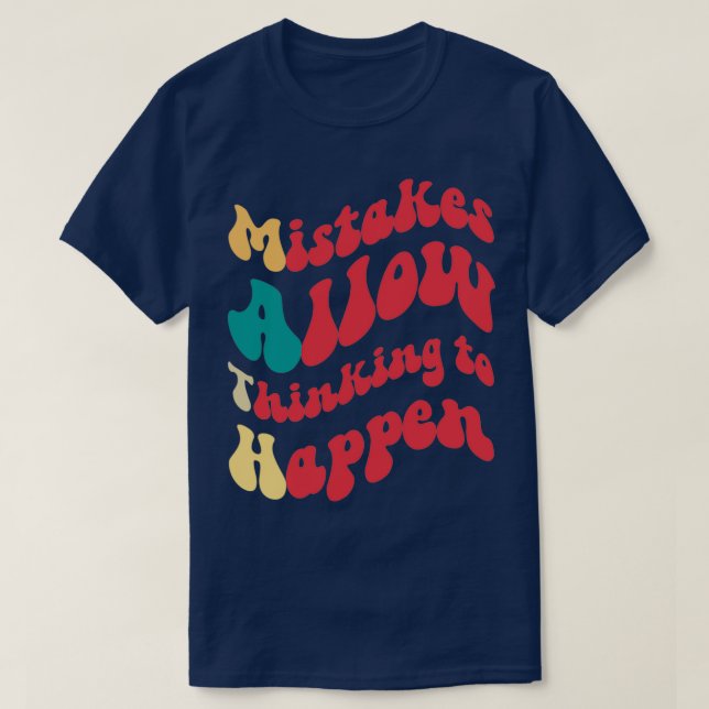 Mistakes Allow Thinking To Happen Math Teacher Gif T-Shirt (Design Front)