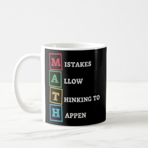 Mistakes Allow Thinking To Happen School Math Teac Coffee Mug