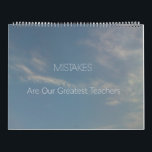Mistakes are Greatest Teachers 2018 Inspirational Calendar<br><div class="desc">Mistakes are the greatest teachers 2018 motivational typography calendar featuring serene, peaceful and cloudy skyscapes, cloudscapes and nature. Each month presents an original photo with a short inspirational text featuring one of the mistakes we unconsciously make in our lives. We hope you’ll take the opportunity to think about each mistake...</div>