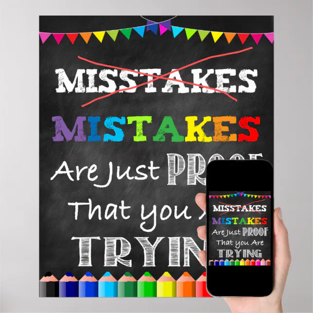 Mistakes Are Just Proof You're Trying Poster | Zazzle