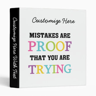 Mistakes Are Proof You Are Trying 3 Ring Binder