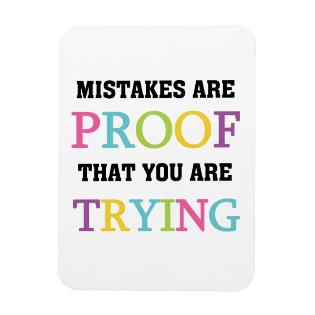 Mistakes Are Proof You Are Trying Magnet (Vertical)