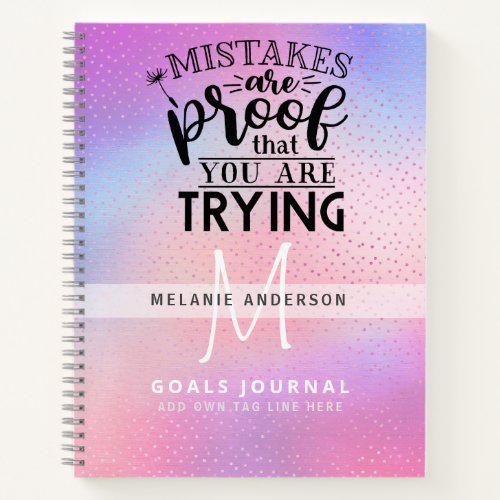 Mistakes Are Proof You Are Trying Monogram Journal