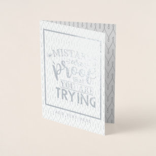 Mistakes Are Proof You Are Trying - Motivational Foil Card