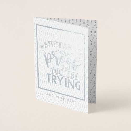 Mistakes Are Proof You Are Trying _ Motivational Foil Card