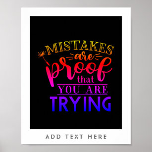 Mistakes Are Proof You Are Trying - Motivational Poster