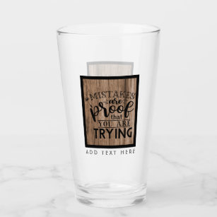 Mistakes Are Proof You Are Trying - PERSONALIZED Glass