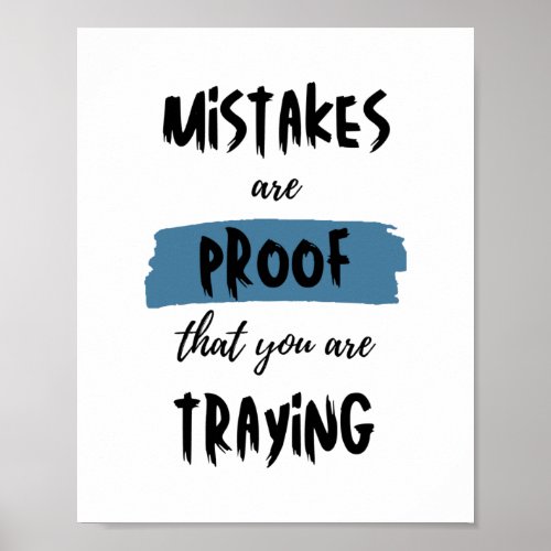 Mistakes Are Proof You Are Trying Poster