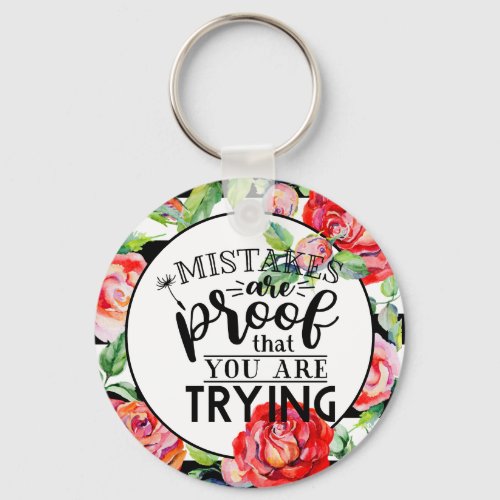 Mistakes Are Proof You Are Trying Red Roses Gifts Keychain