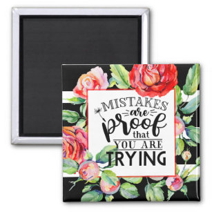 Mistakes Are Proof You Are Trying Red Roses Gifts Magnet