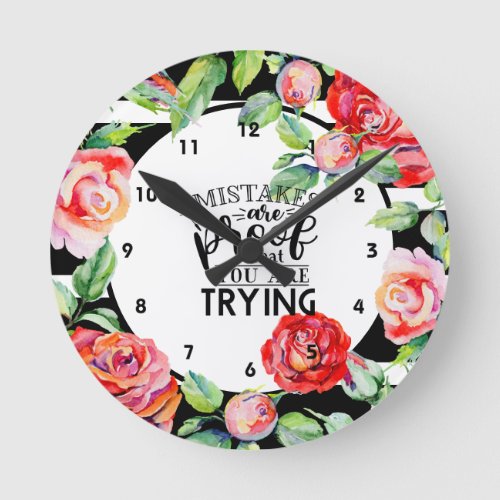 Mistakes Are Proof You Are Trying Red Roses Gifts Round Clock