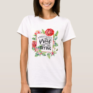 Mistakes Are Proof You Are Trying Red Roses Gifts T-Shirt