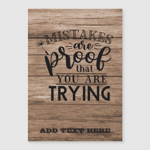 Mistakes Are Proof You Are Trying RUSTIC GIFTS