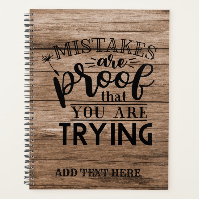 Mistakes Are Proof You Are Trying RUSTIC GIFTS Planner (Front)