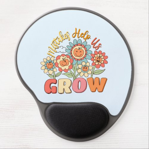 Mistakes Help Us Grow Gel Mouse Pad