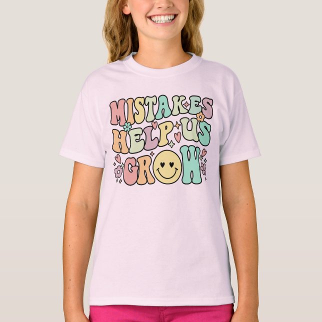 Mistakes Help Us Grow Retro Groovy Positive Mind T-Shirt (Front)