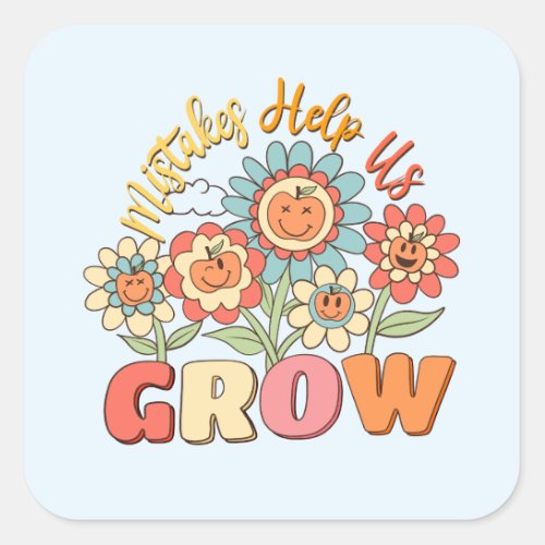 Mistakes Help Us Grow Square Sticker