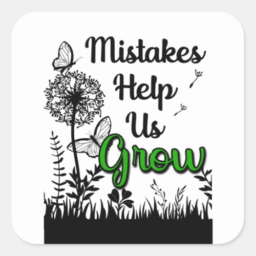 Mistakes Help Us Grow Square Sticker