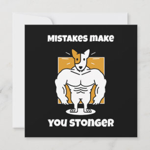 Mistakes make you stronger invitation
