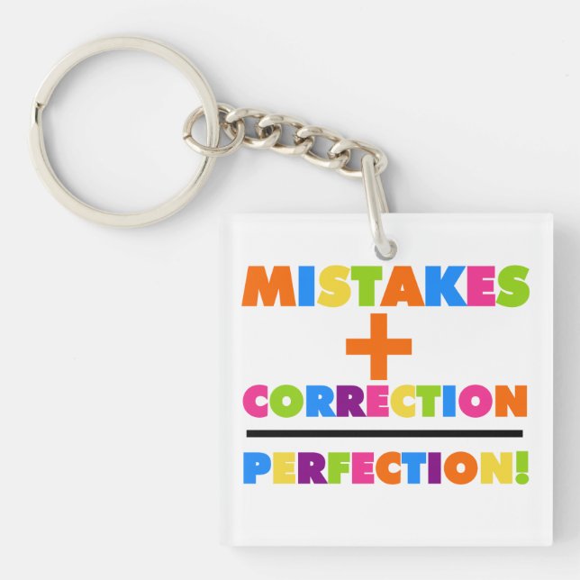 Mistakes Plus Correction Equals Perfection Keychain (Front)