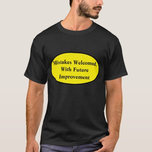 Mistakes Welcomed add text Adult  T_Shirt